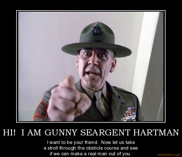 hi-i-am-gunny-seargent-hartman-demotivational-poster-1249993503.jpg