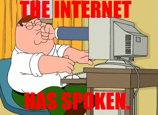 post-12-16205-post_12_55041_familyguy_internet_has_spoken.jpg