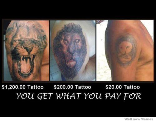 tattoos-you-get-what-you-pay-for.jpg